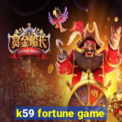 k59 fortune game